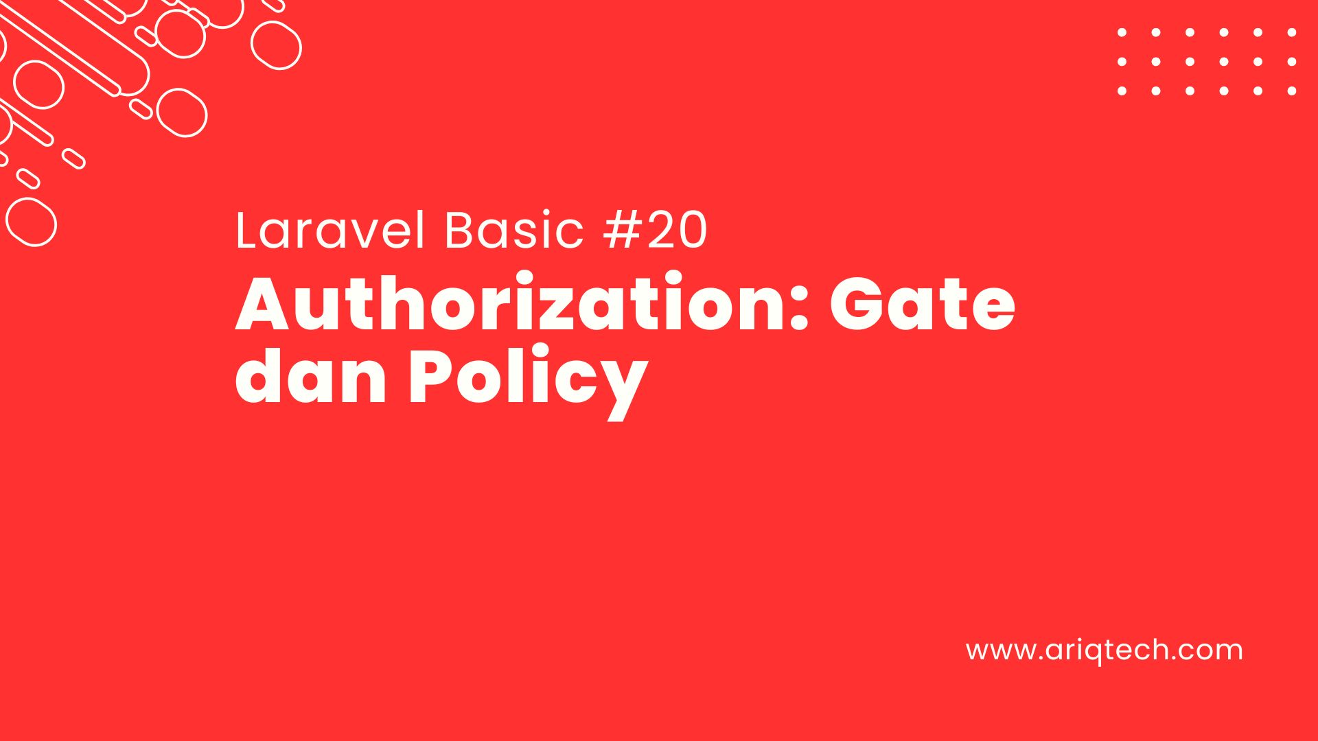 Tutorial Laravel #20: Authorization: Gate dan Policy